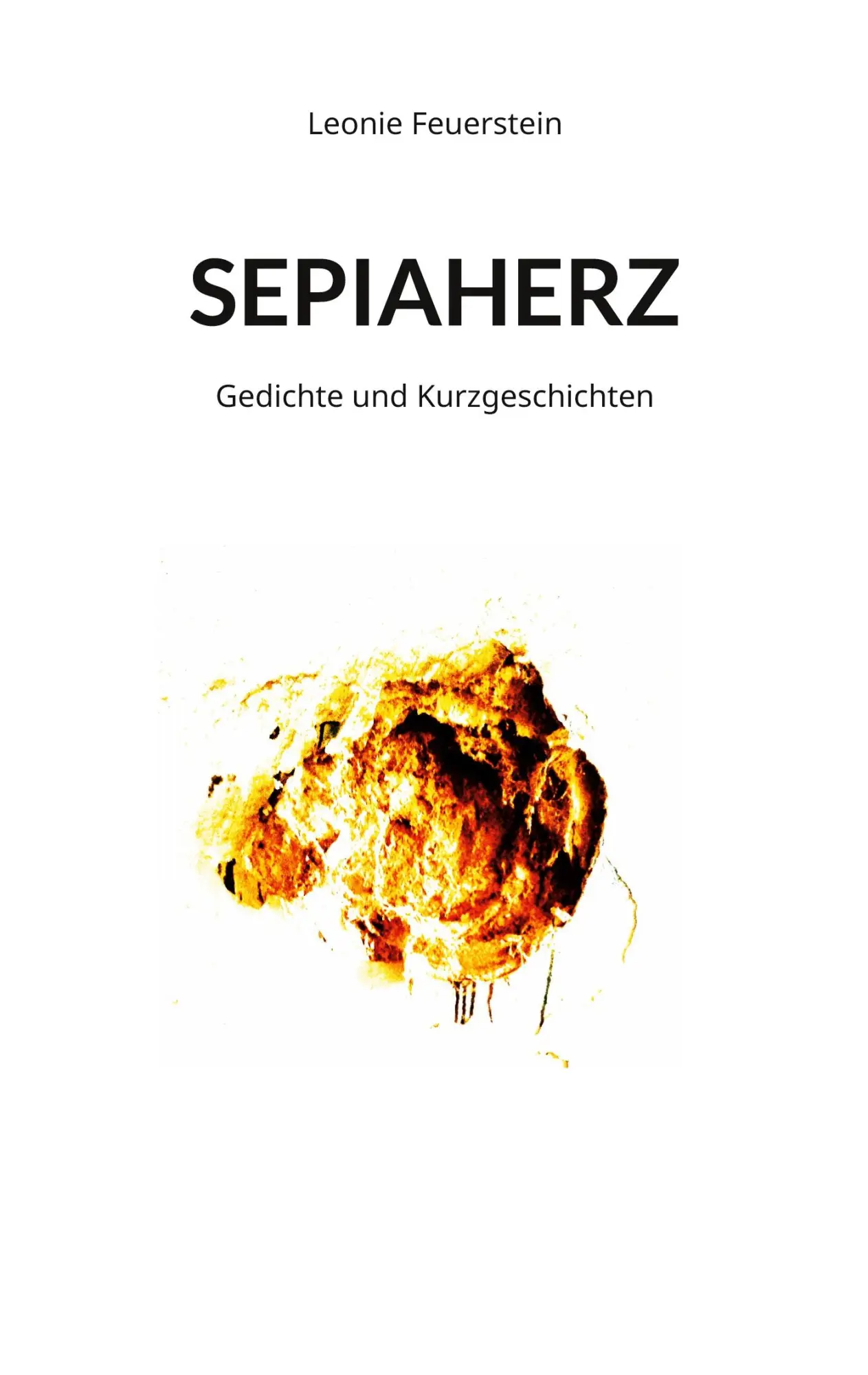 Cover: 9783757808402 | SEPIAHERZ | Gedichte und Kurzgeschichten | Leonie Feuerstein | Buch