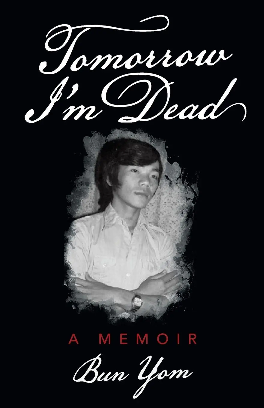Cover: 9781491758502 | Tomorrow I'm Dead | A Memoir | Bun Yom | Taschenbuch | Englisch | 2015