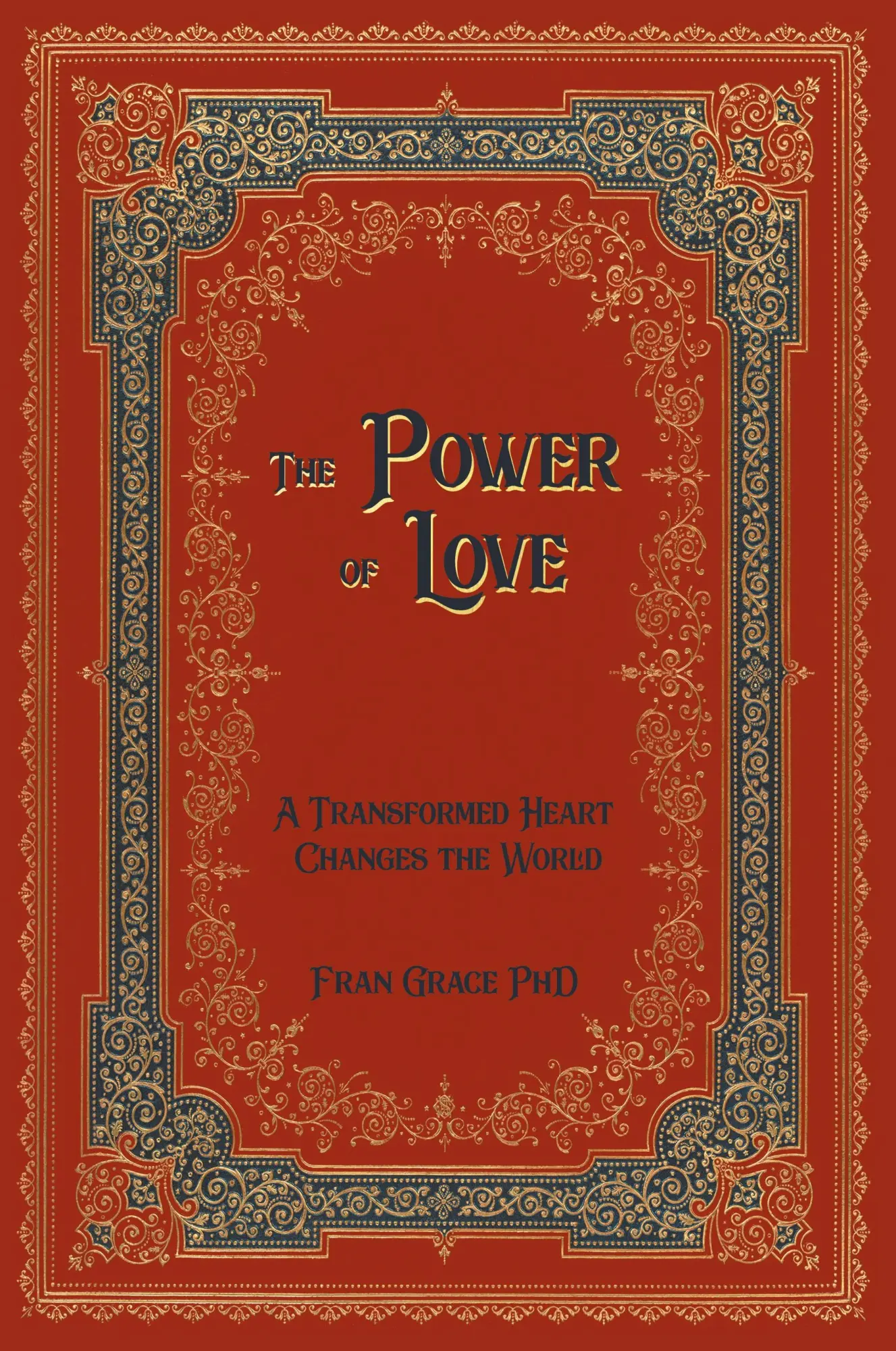 Cover: 9781732318502 | The Power of Love | A Transformed Heart Changes the World | Fran Grace