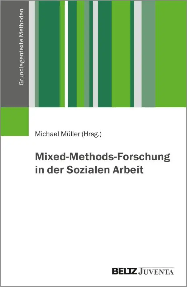 Cover: 9783779988502 | Mixed-Methods-Forschung in der Sozialen Arbeit | Michael Müller | Buch