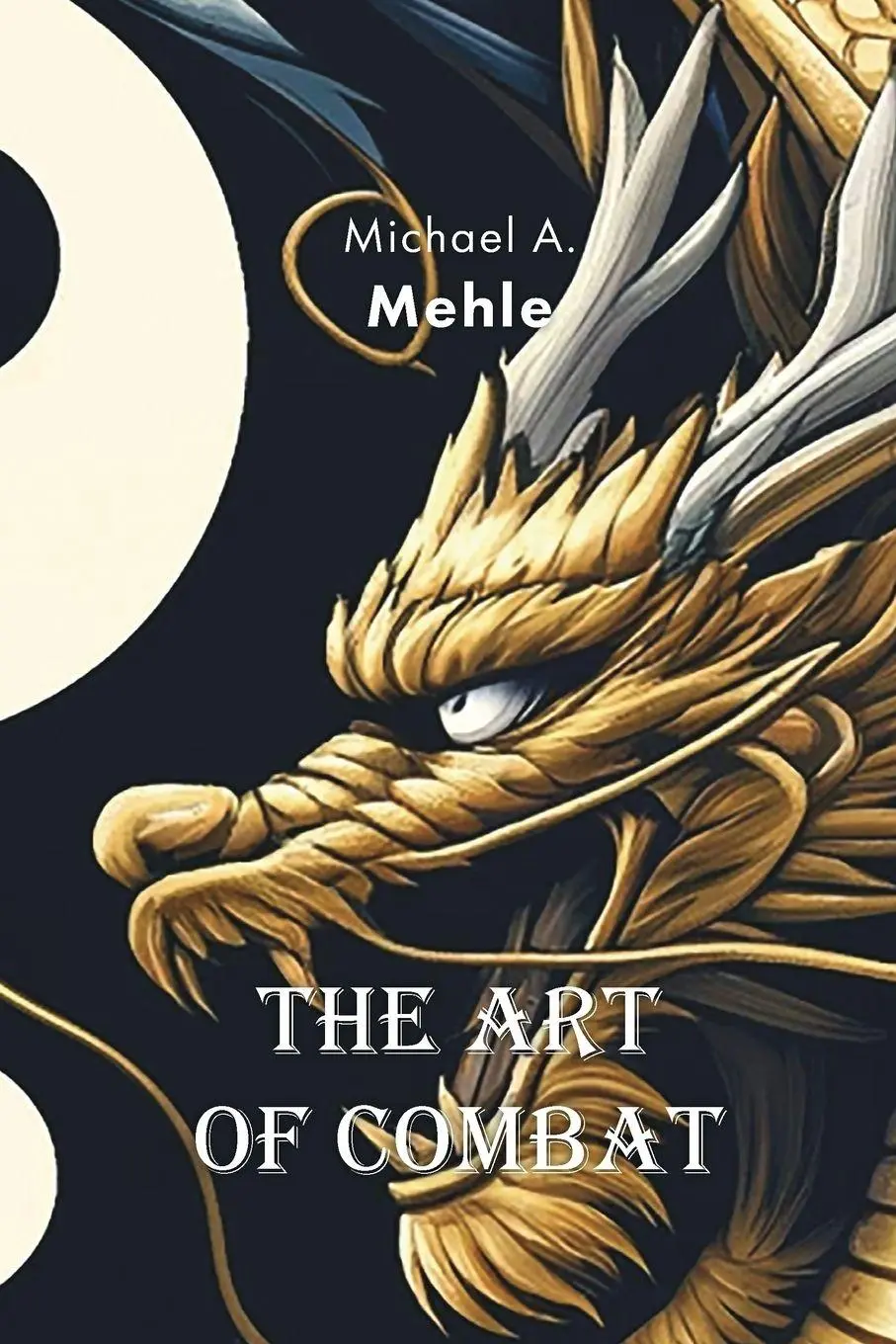 Cover: 9798875408502 | The Art of Combat | Michael Andreas Mehle | Taschenbuch | Englisch