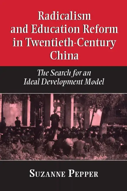 Cover: 9780521778602 | Radicalism and Education Reform in 20th-Century China | Suzanne Pepper
