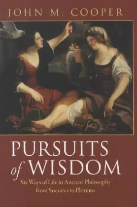 Cover: 9780691138602 | Pursuits of Wisdom – Six Ways of Life in Ancient Philosophy from...