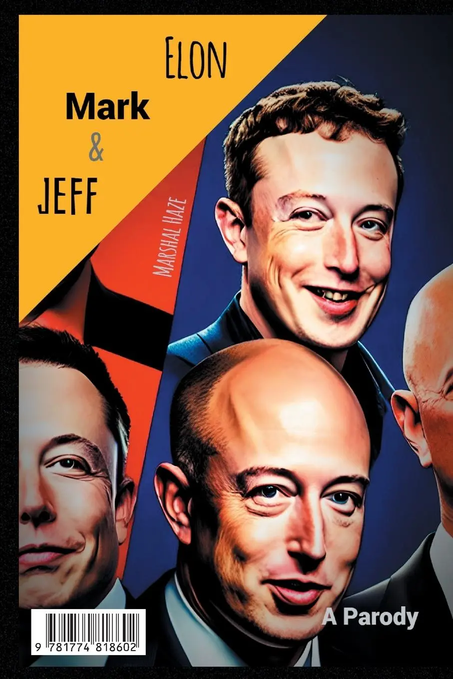Rückseite: 9781774818602 | Elon, Mark, and Jeff | A Parody | Marshal Haze | Taschenbuch | 2023