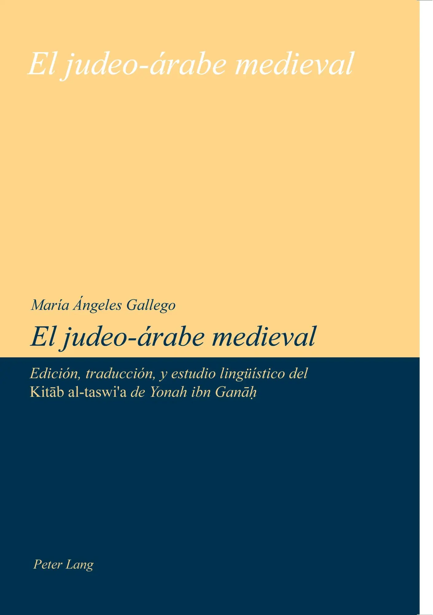 El judeo-árabe medieval: Edición, traducción y estudio lingüístico del Kitab al-taswi'a de Yonah ibn Ğanah