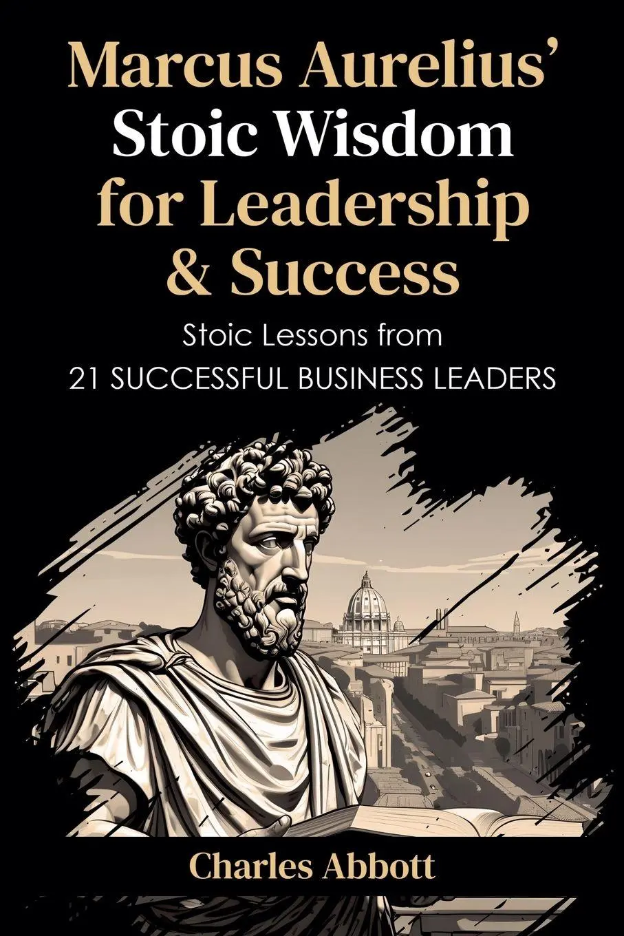 Cover: 9782959178702 | Marcus Aurelius' Stoic Wisdom for Leadership &amp; Success | Abbott | Buch