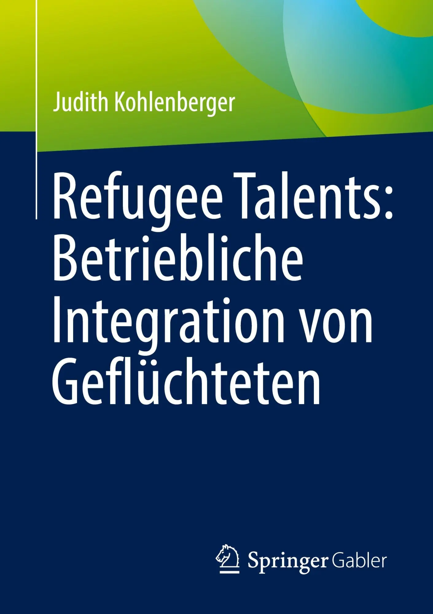 Cover: 9783658498702 | Refugee Talents: Betriebliche Integration von Geflüchteten | Buch
