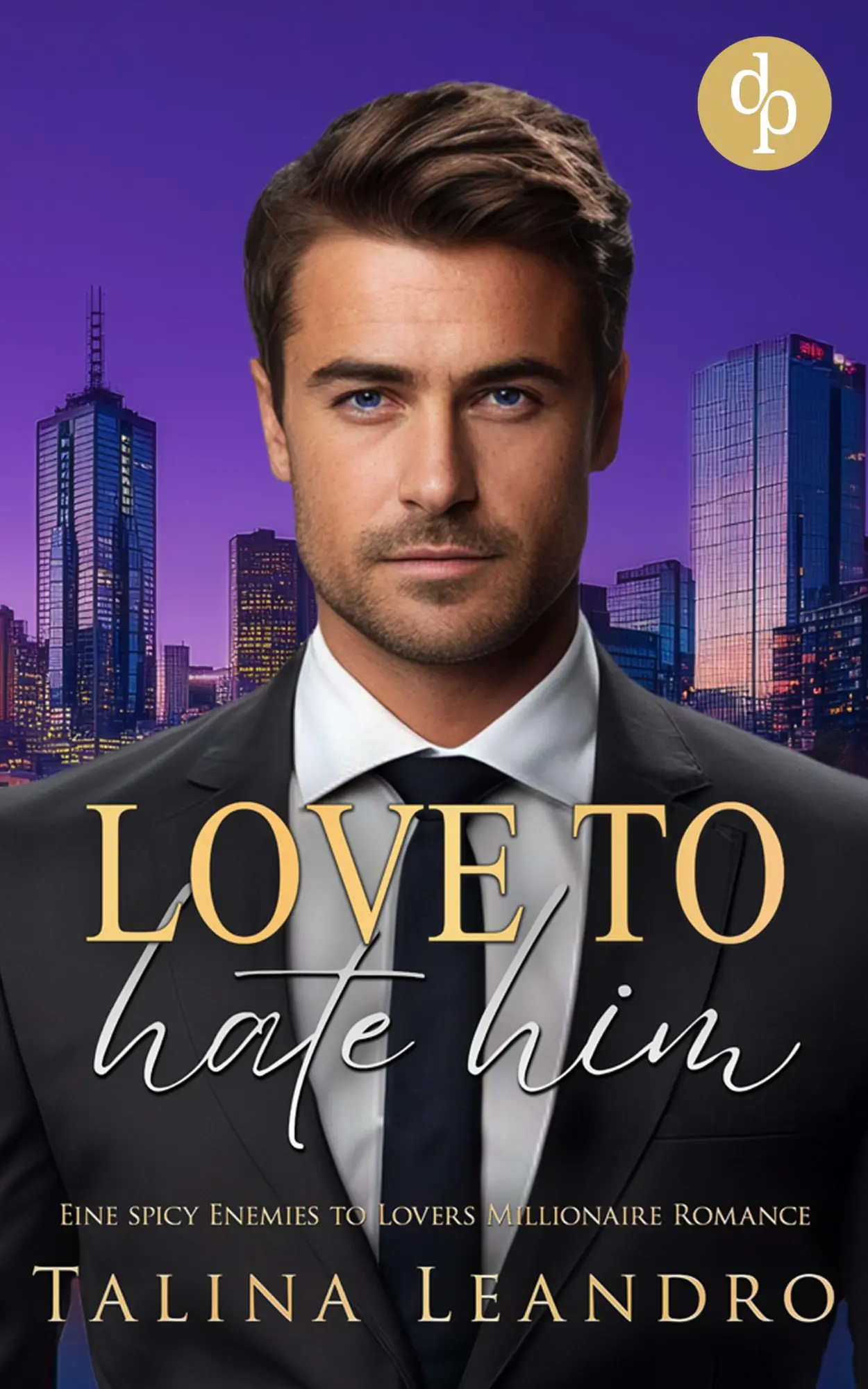 Cover: 9783690908702 | Love to Hate Him | Eine spicy Enemies to Lovers Millionaire Romance