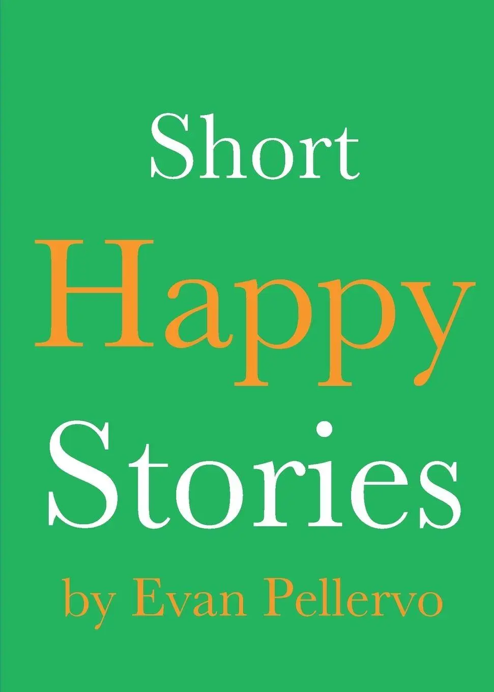 Cover: 9798989578702 | Short Happy Stories | Evan Pellervo | Taschenbuch | Englisch | 2024