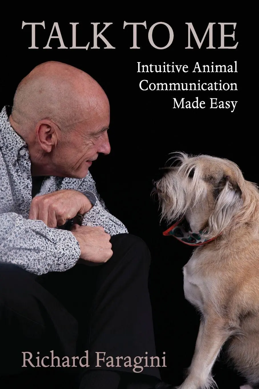 Cover: 9781069468802 | Talk To Me | Intuitive Animal Communication Made Easy | Faragini