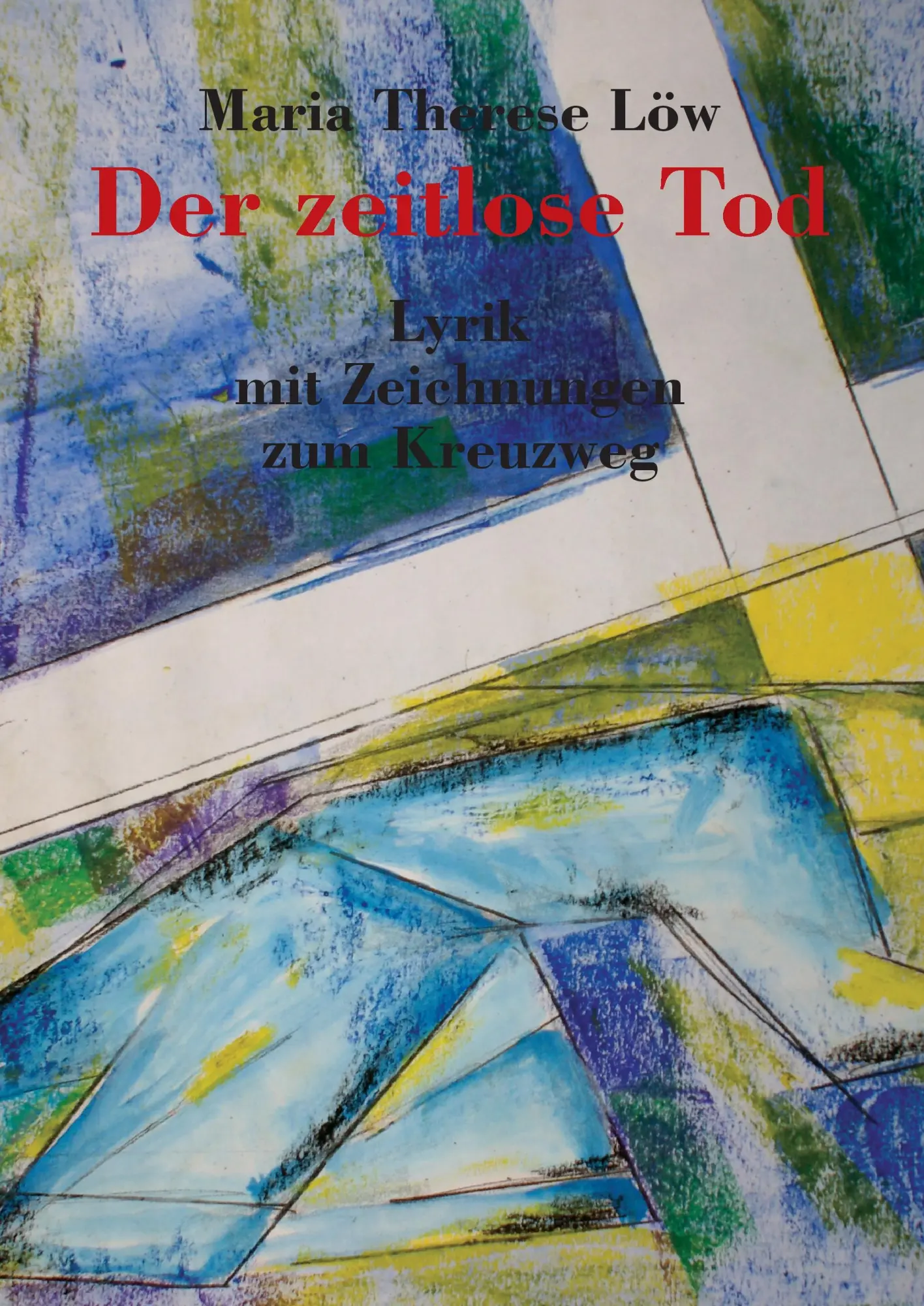 Cover: 9783734788802 | Der zeitlose Tod | Lyrik mit Zeichnungen zum Kreuzweg | Löw | Buch
