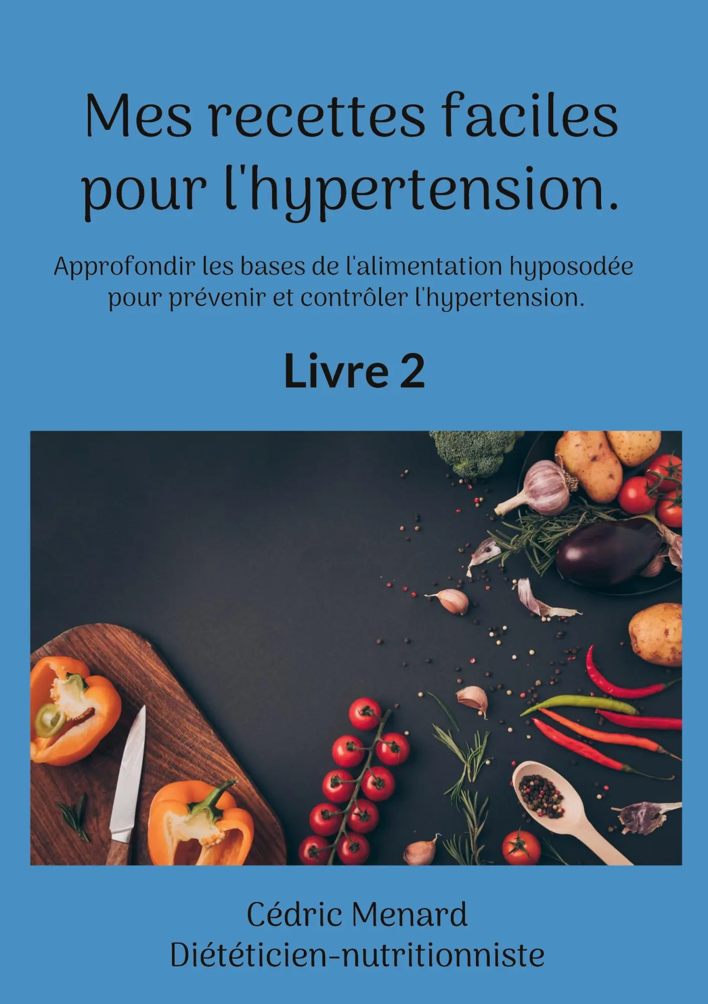 Cover: 9782322488902 | Mes recettes faciles pour l'hypertension. | Cédric Menard | Buch