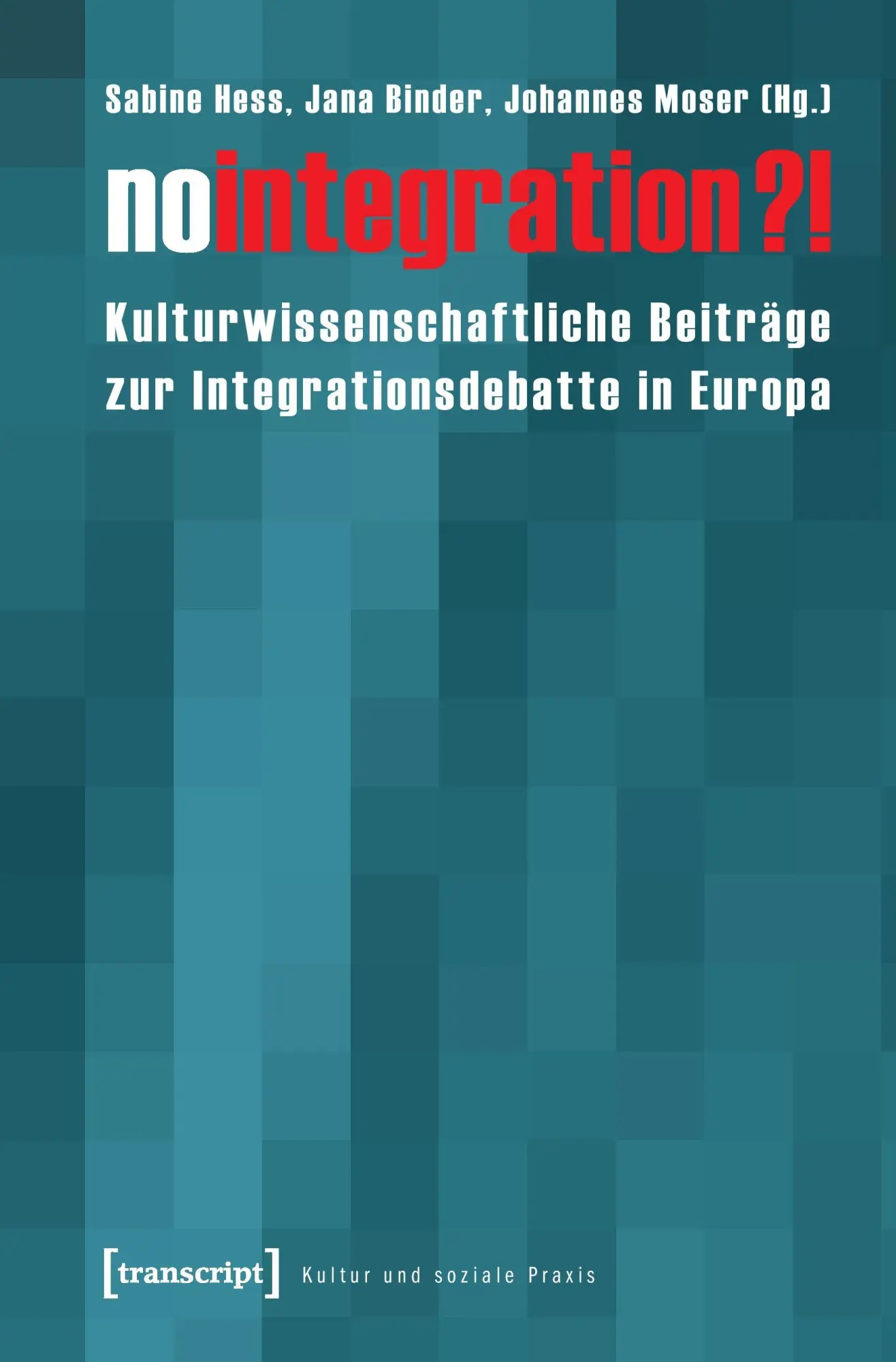 Cover: 9783899428902 | No integration?! | Sabine Hess | Taschenbuch | 246 S. | Deutsch | 2016