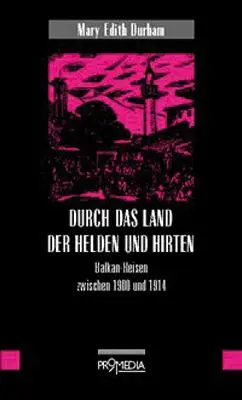 Cover: 9783900478902 | Durch das Land der Helden und Hirten | Mary E Durham | Buch | 250 S.