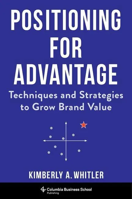 Cover: 9780231189002 | Positioning for Advantage | Kimberly A Whitler | Buch | Gebunden