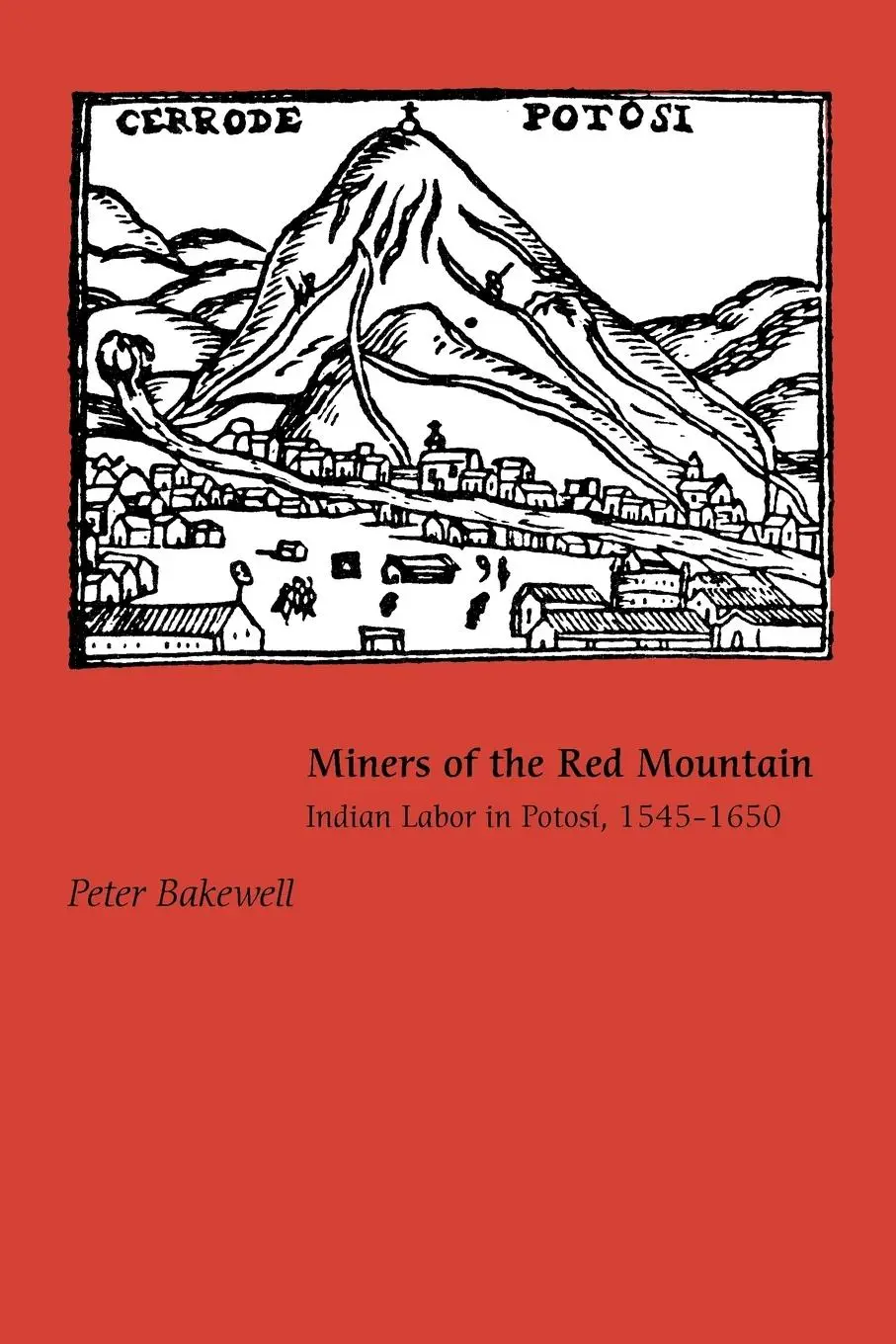 Cover: 9780826349002 | Miners of the Red Mountain | Indian Labor in Potosí, 1545-1650 | Buch