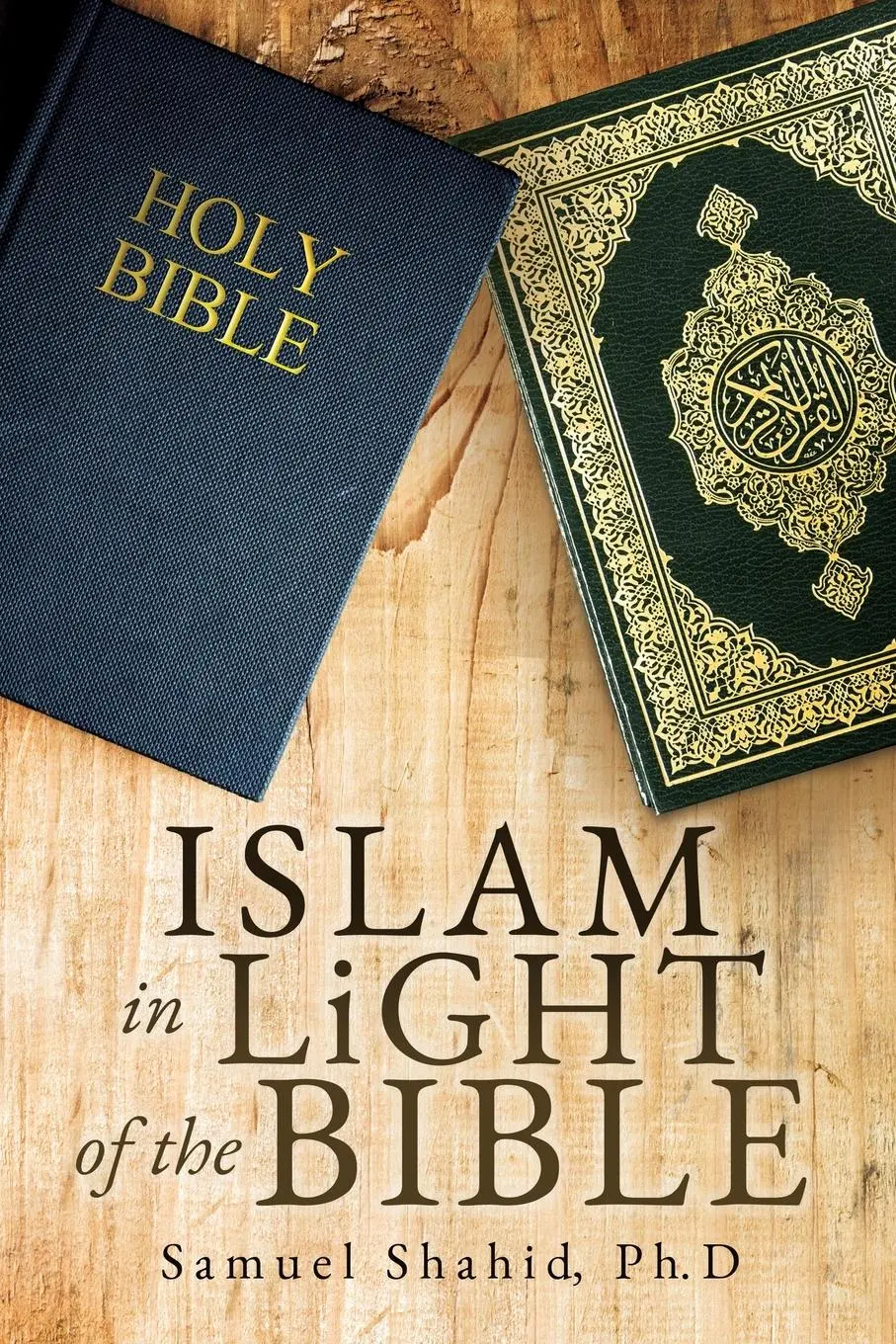 Cover: 9781630509002 | ISLAM IN LiGHT OF THE BIBLE | Ph. D. Samuel Shahid | Taschenbuch