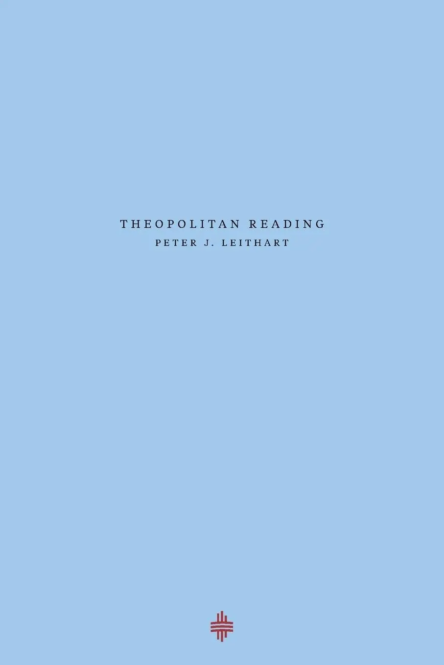 Cover: 9781735169002 | Theopolitan Reading | Peter J Leithart | Taschenbuch | Englisch | 2020