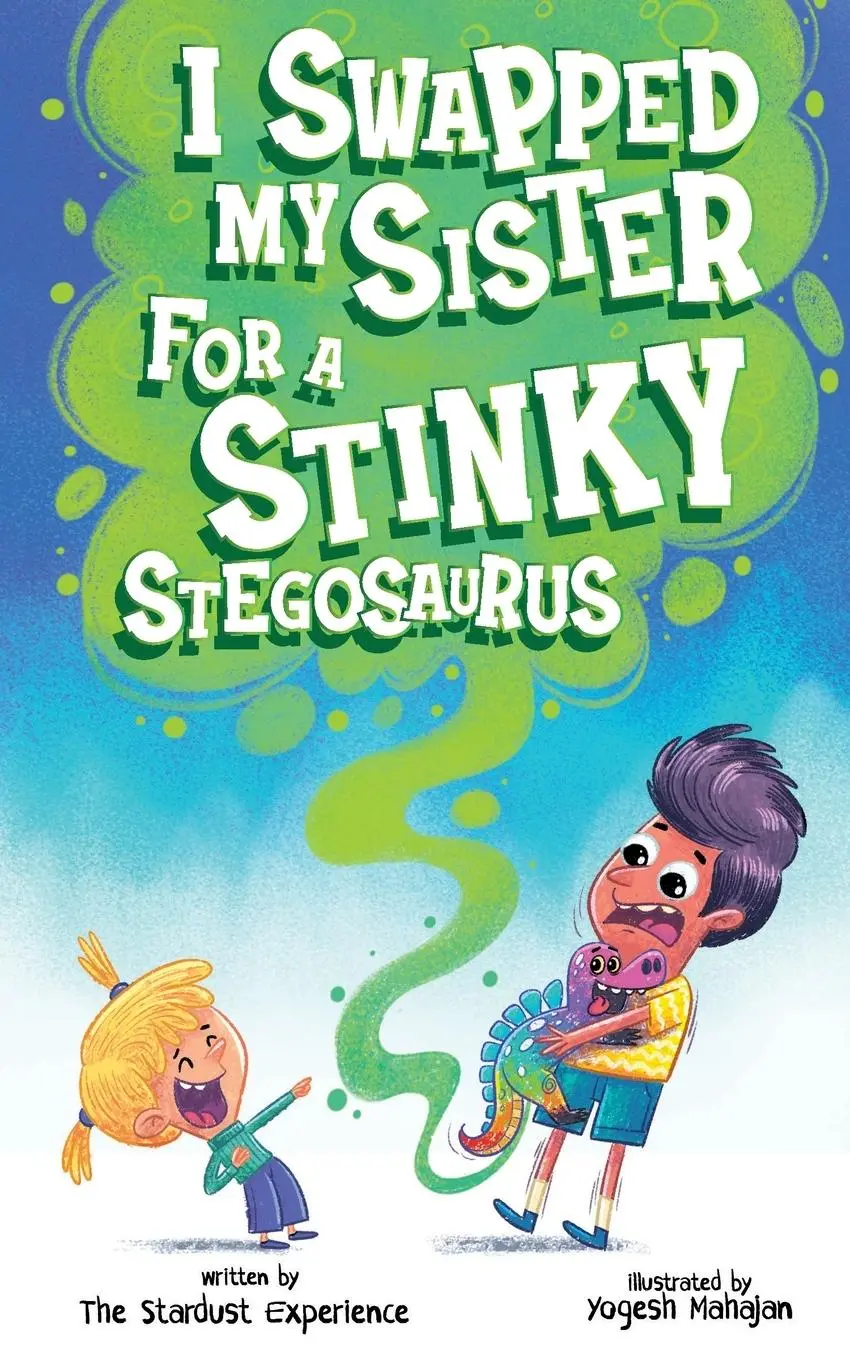 Cover: 9781915729002 | I Swapped My Sister for a Stinky Stegosaurus! | Experience | Buch