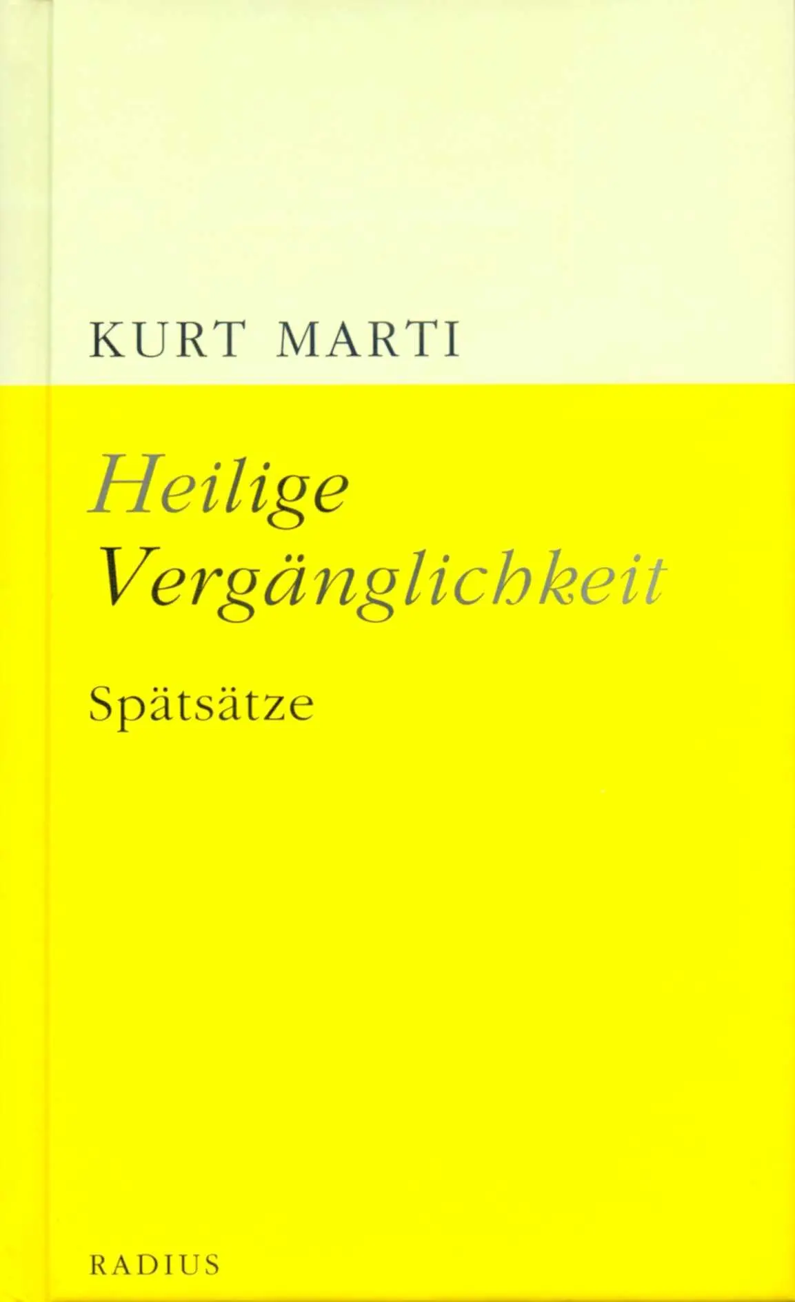 Cover: 9783871739002 | Heilige Vergänglichkeit | Spätsätze | Kurt Marti | Buch | 48 S. | 2010