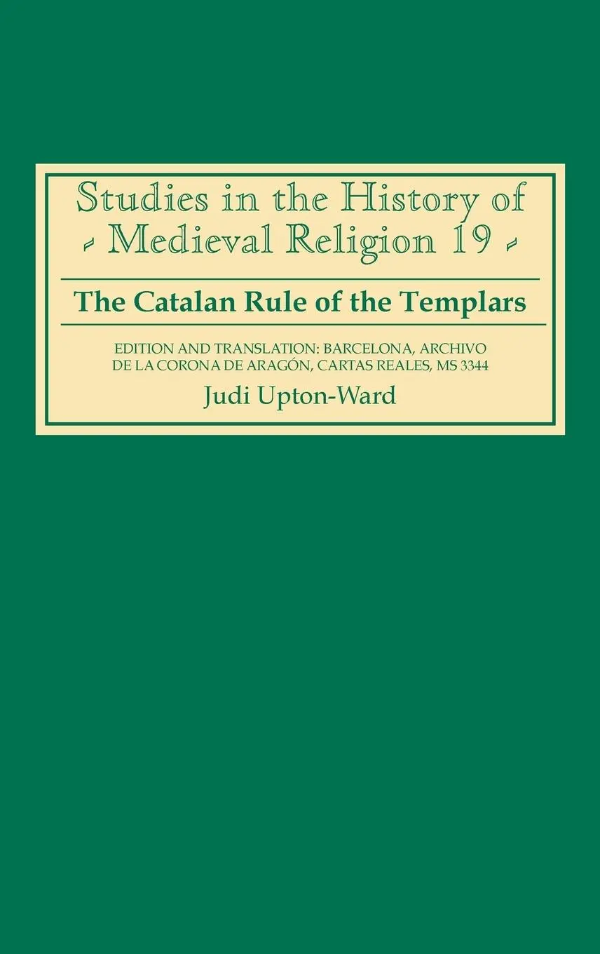 Cover: 9780851159102 | The Catalan Rule of the Templars | J M Upton-Ward | Buch | Gebunden