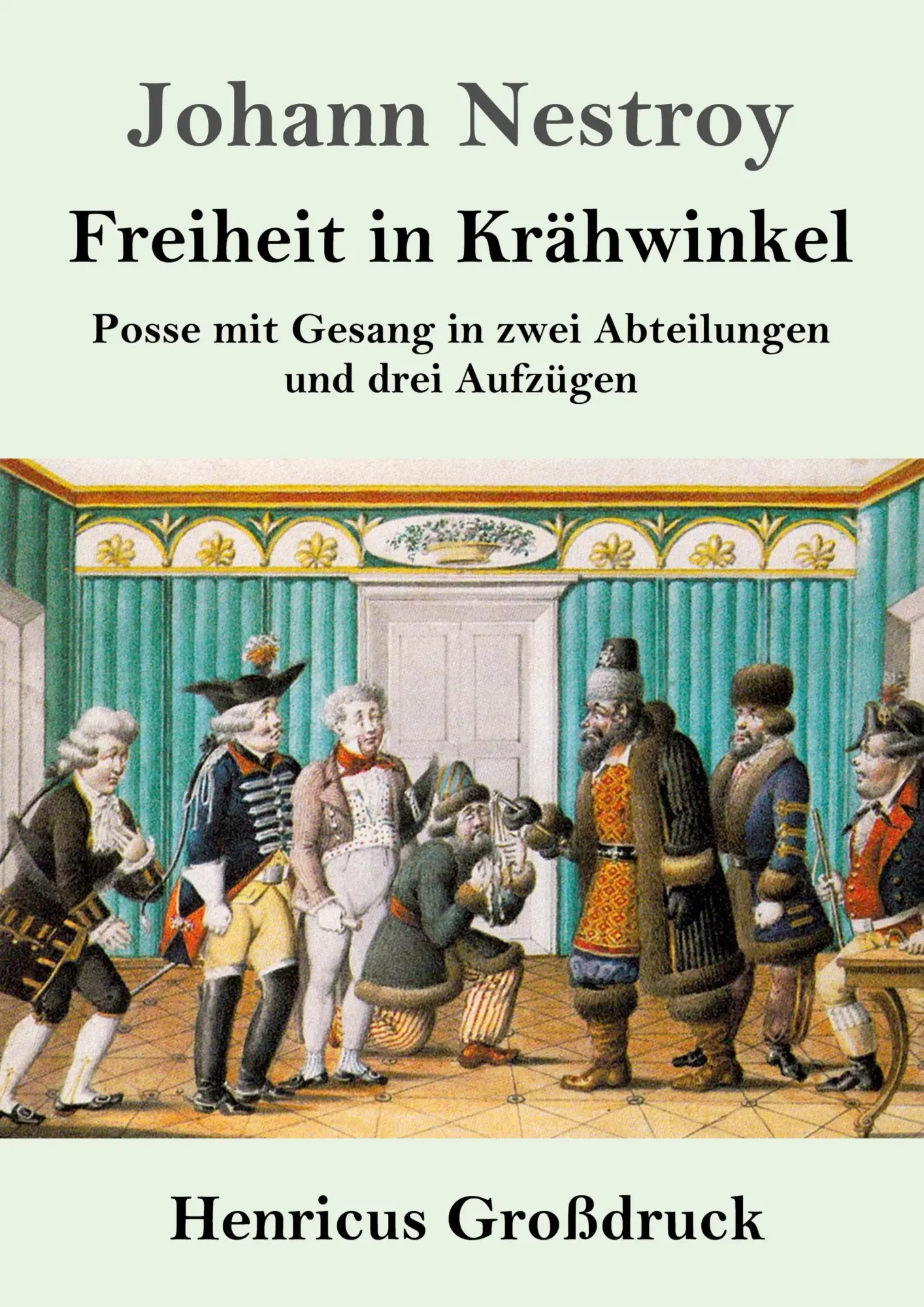 Cover: 9783847829102 | Freiheit in Krähwinkel (Großdruck) | Johann Nestroy | Taschenbuch