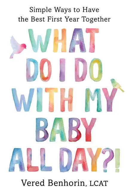 Cover: 9781682689202 | What Do I Do with My Baby All Day?! | Vered Benhorin | Taschenbuch