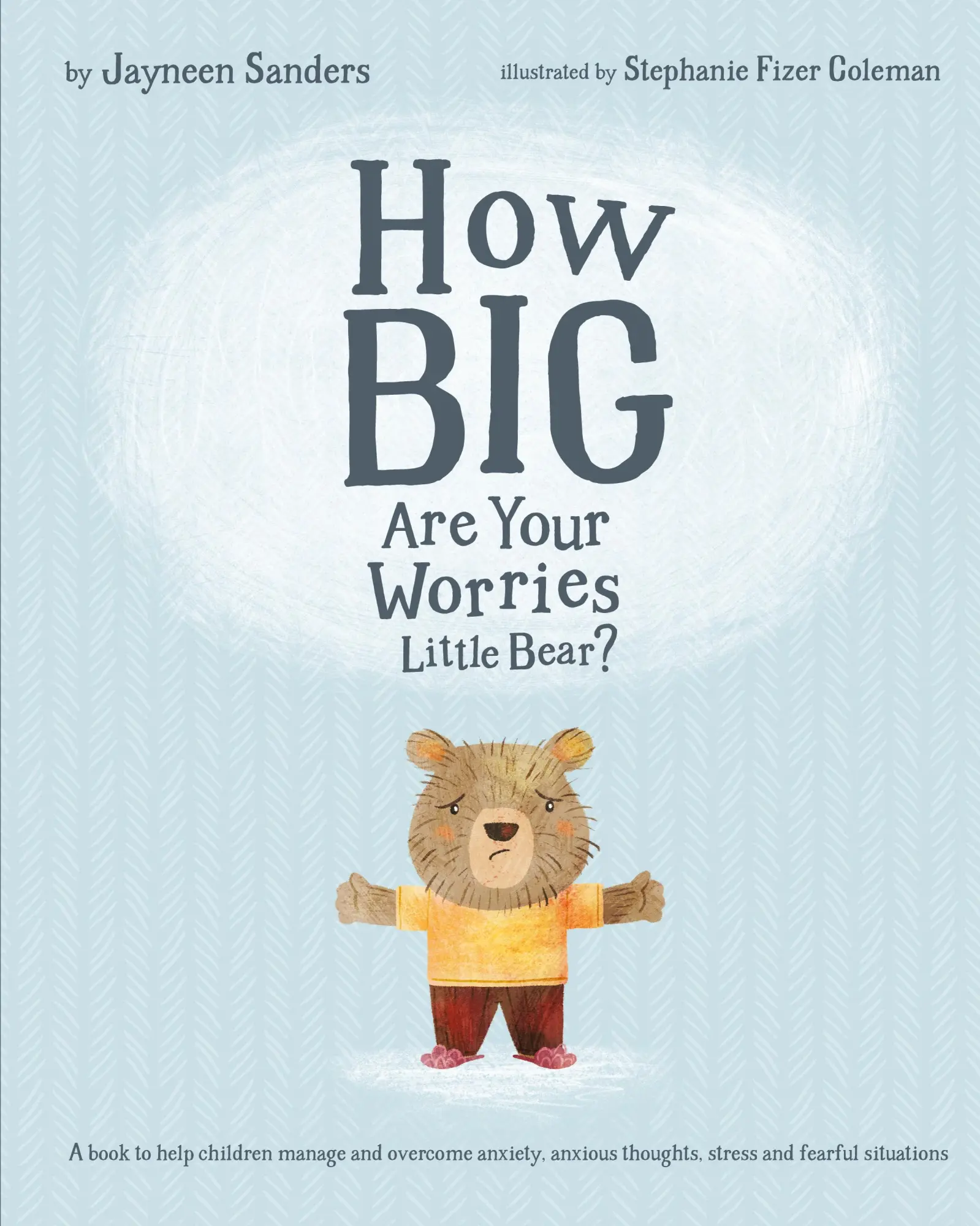 Cover: 9781925089202 | How Big Are Your Worries Little Bear? | Jayneen Sanders | Taschenbuch