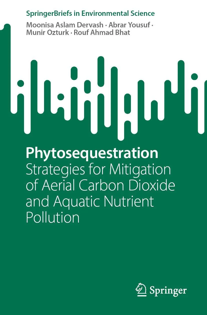 SpringerBriefs in Environmental Science   Phytosequestration - Moonisa Aslam Dervash Abrar Yousuf Munir Ozturk Rouf Ahmad Bhat Kartoniert (TB)