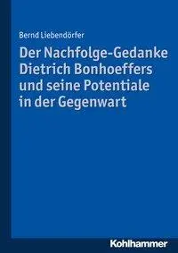 Cover: 9783170319202 | Der Nachfolge-Gedanke Dietrich Bonhoeffers und seine Potentiale in...