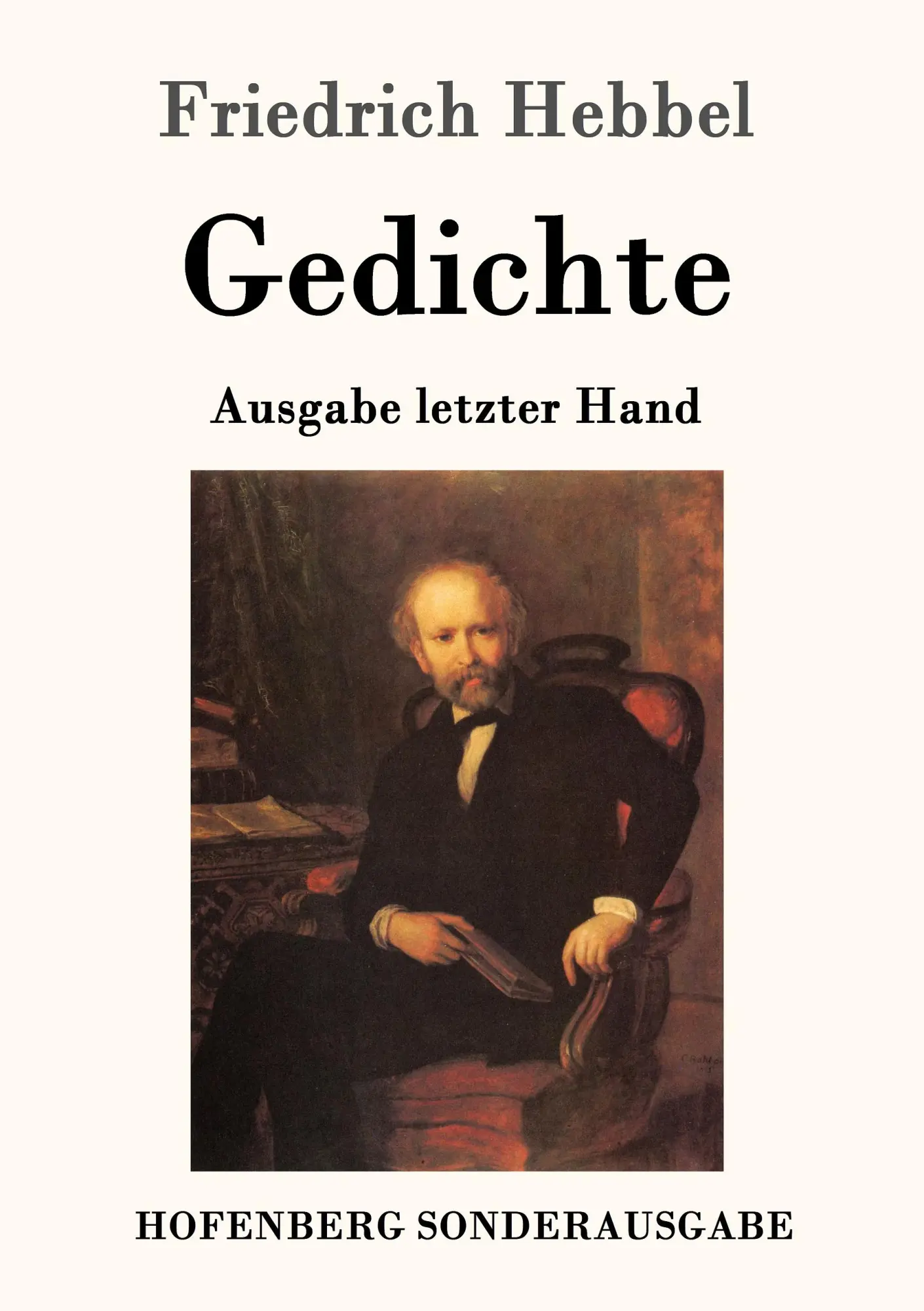 Cover: 9783843099202 | Gedichte | Ausgabe letzter Hand | Friedrich Hebbel | Taschenbuch