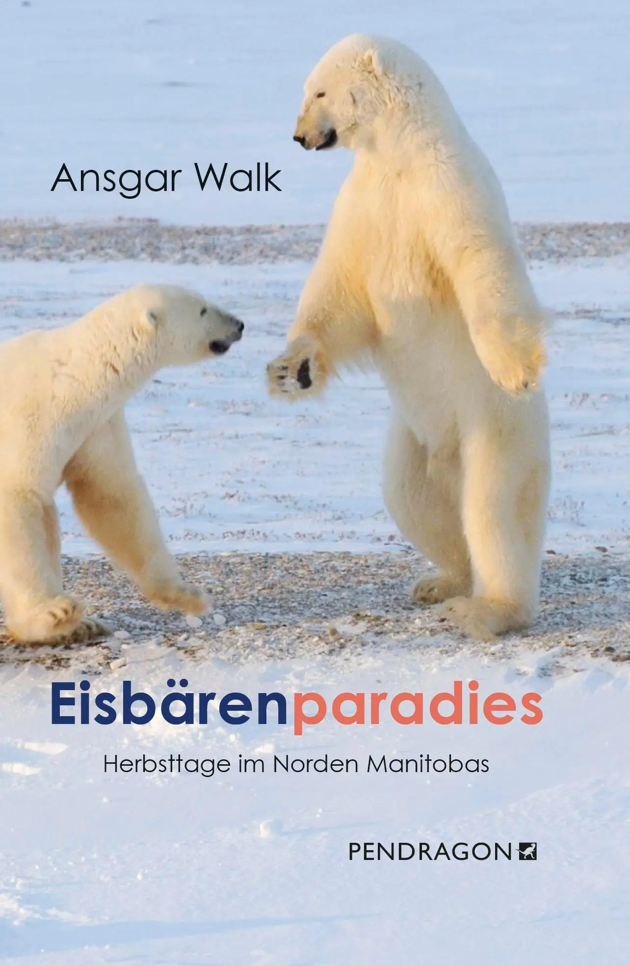 Cover: 9783865329202 | Eisbärenparadies | Herbsttage im Norden Manitobas | Ansgar Walk | Buch