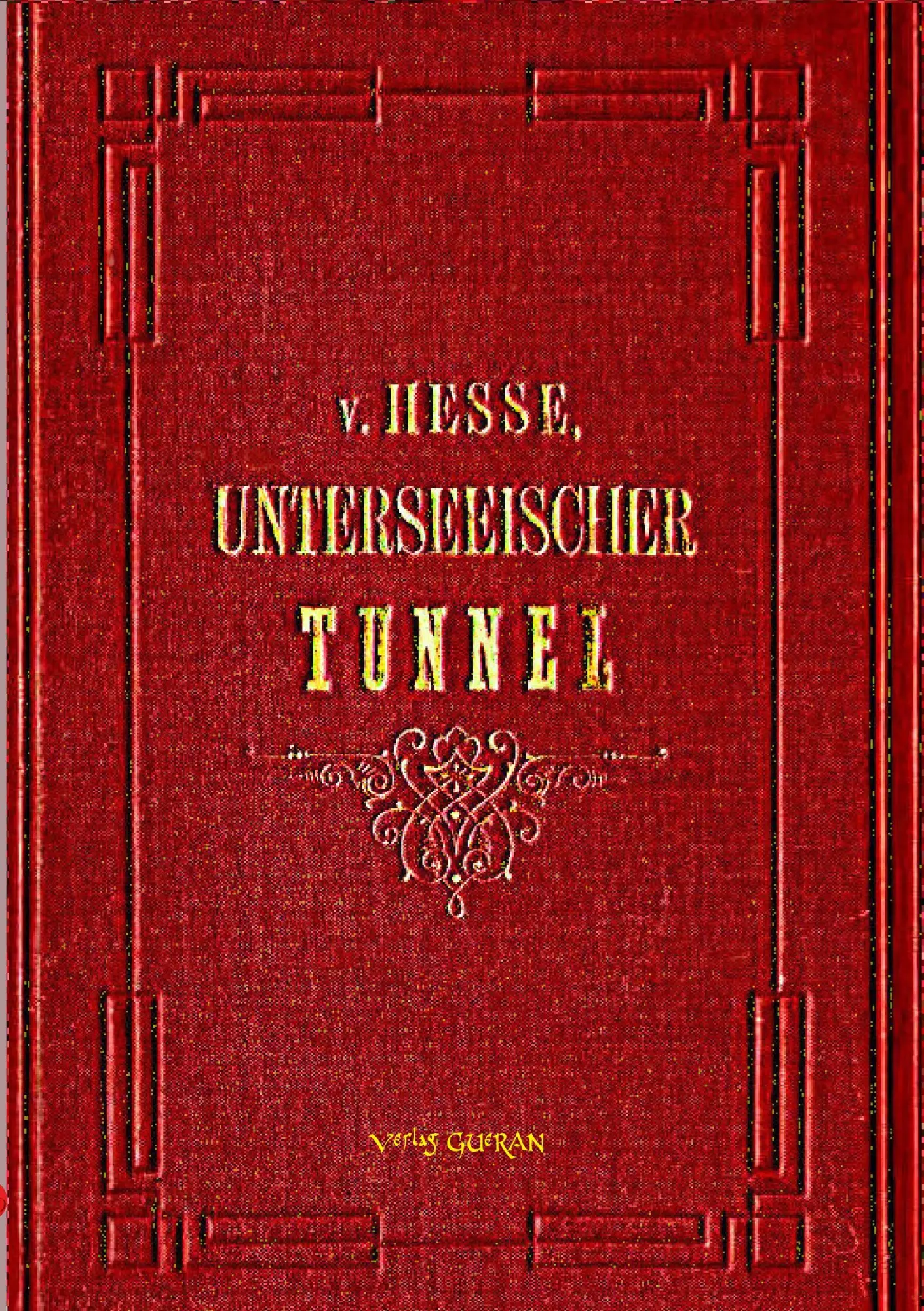 Cover: 9783946679202 | Der Unterseeische Tunnel zwischen England und Frankreich | Taschenbuch