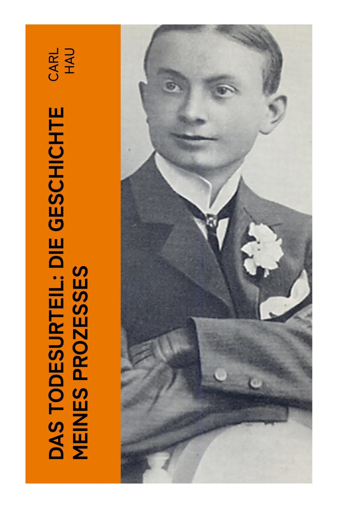 Cover: 9788027359202 | Das Todesurteil: Die Geschichte meines Prozesses | Carl Hau | Buch