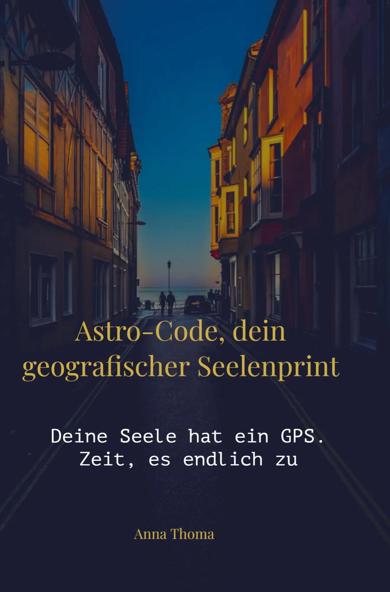 Cover: 9789403839202 | Astro-Code, dein geografischer Seelenprint | Anna Thoma | Taschenbuch
