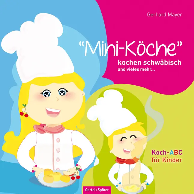 Cover: 9783886279302 | "Mini-Köche" kochen schwäbisch und vieles mehr.... | Gerhard Mayer