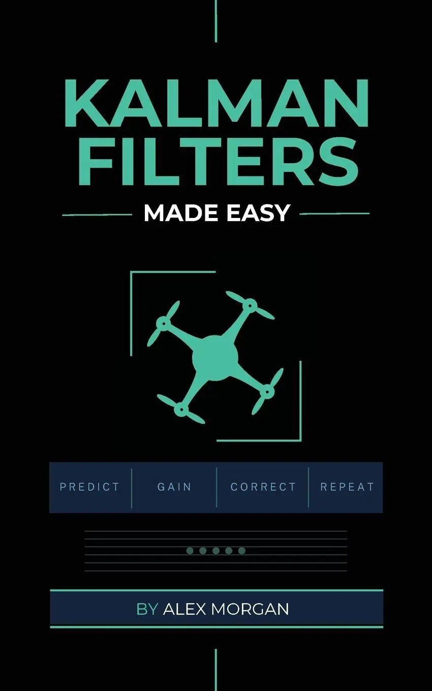 Cover: 9788398079402 | Kalman Filters Made Easy | Alex Morgan | Taschenbuch | Englisch | 2026