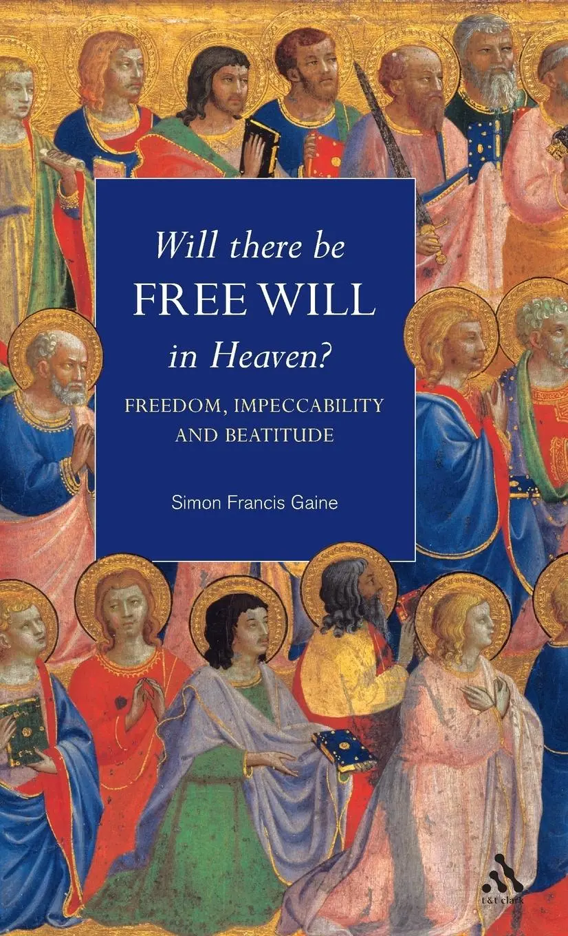 Cover: 9780567089502 | Will There Be Free Will in Heaven? | Simon Francis Gaine | Buch | 2003