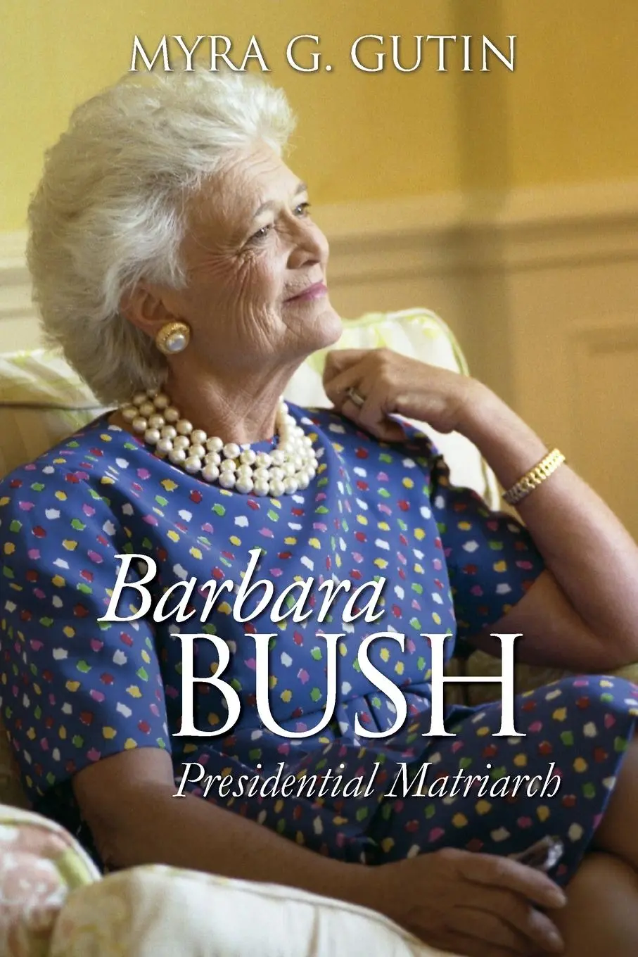 Cover: 9780700639502 | Barbara Bush | Presidential Matriarch | Myra G. Gutin | Taschenbuch