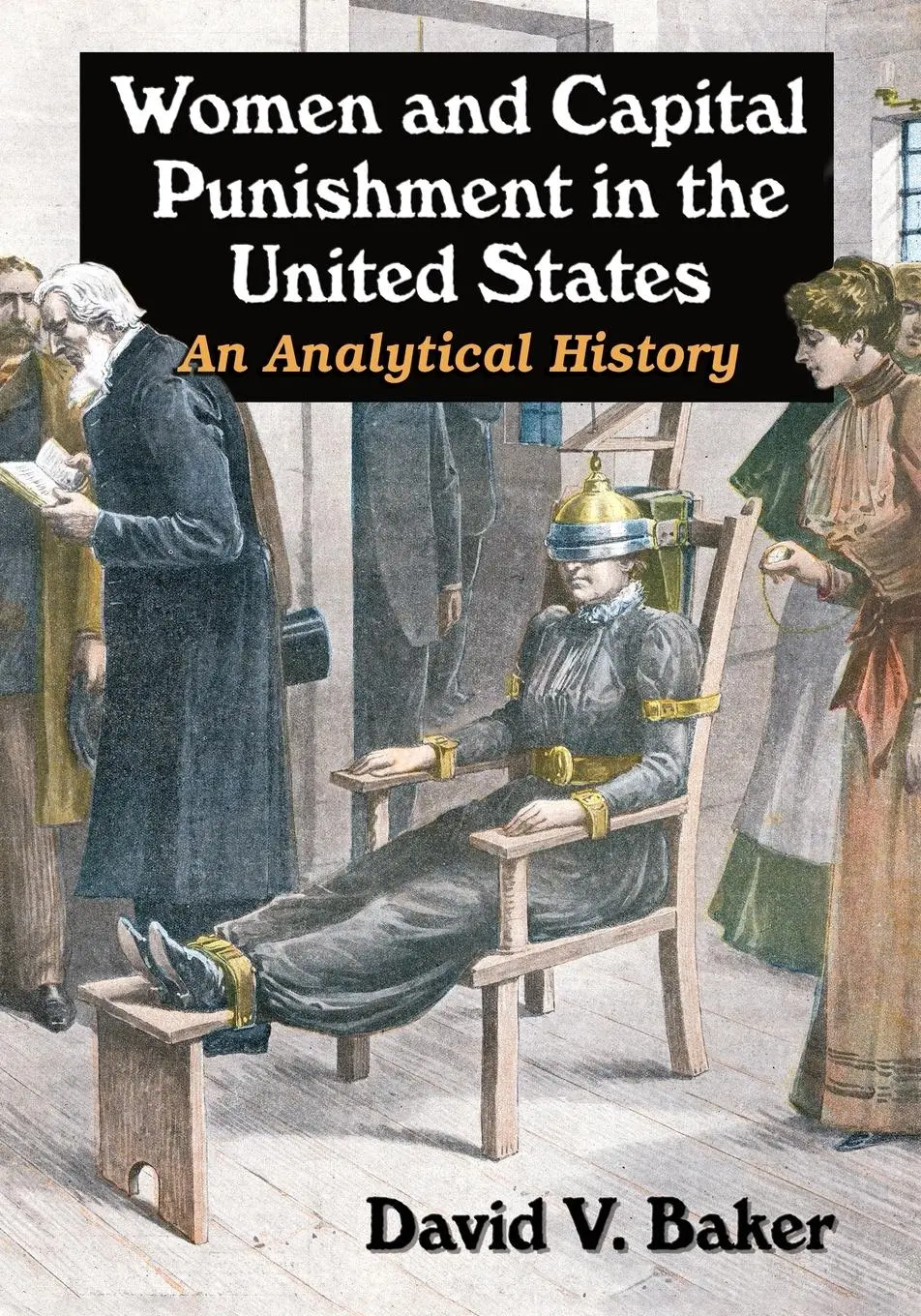 Cover: 9780786499502 | Women and Capital Punishment in the United States | David V. Baker