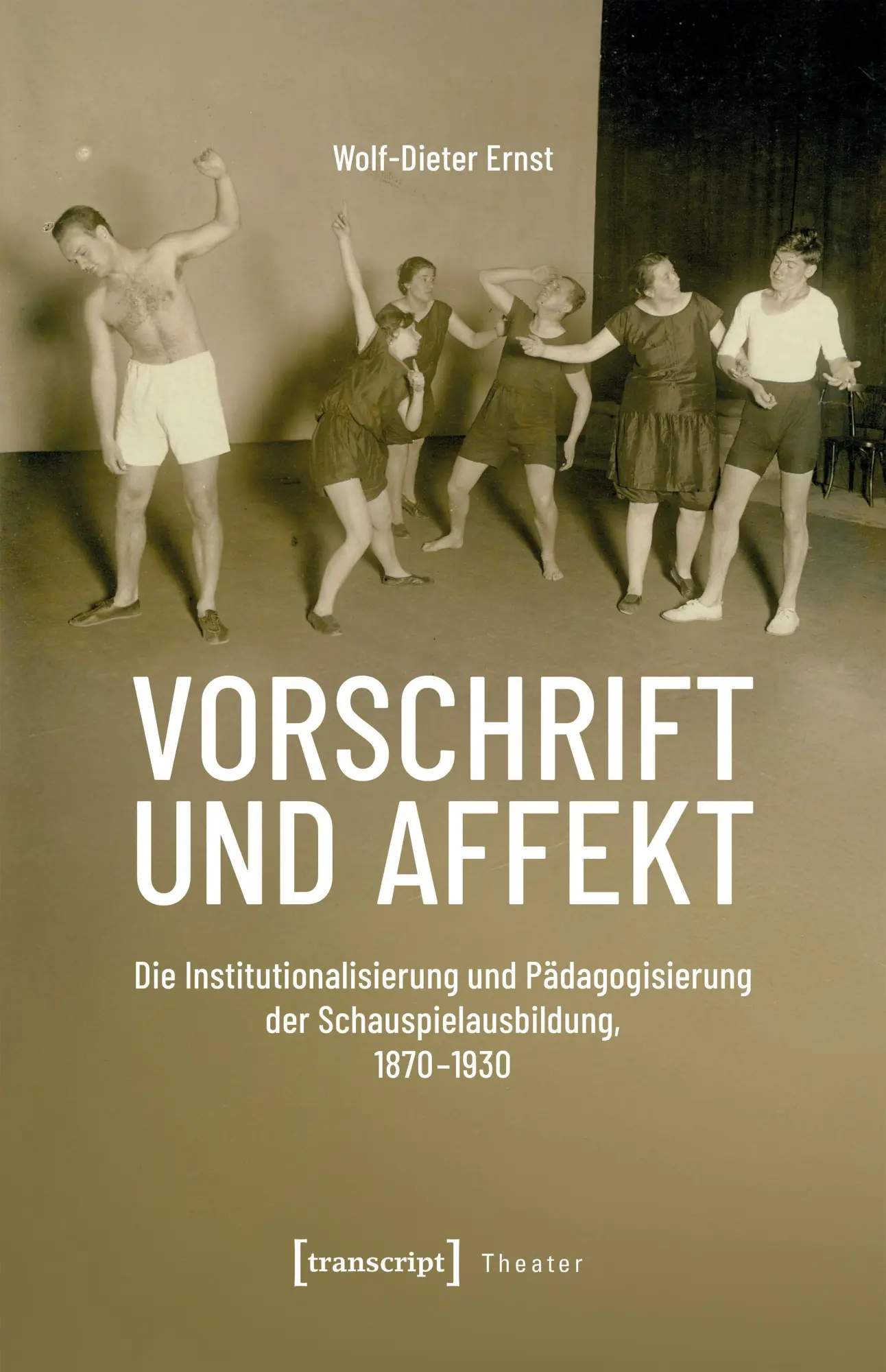 Cover: 9783837679502 | Vorschrift und Affekt | Wolf-Dieter Ernst | Taschenbuch | Theater