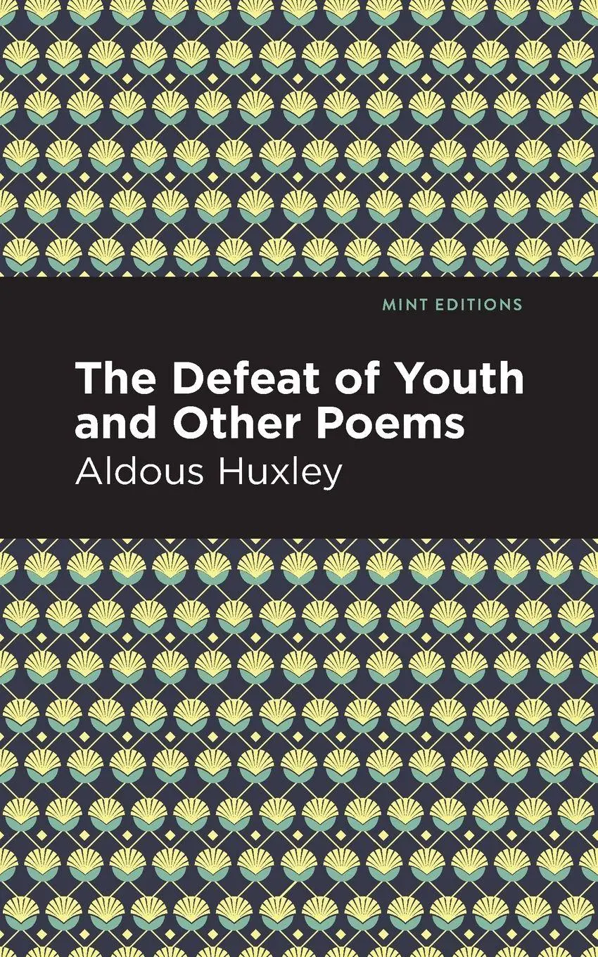 Cover: 9781513279602 | The Defeat of Youth and Other Poems | Aldous Huxley | Taschenbuch