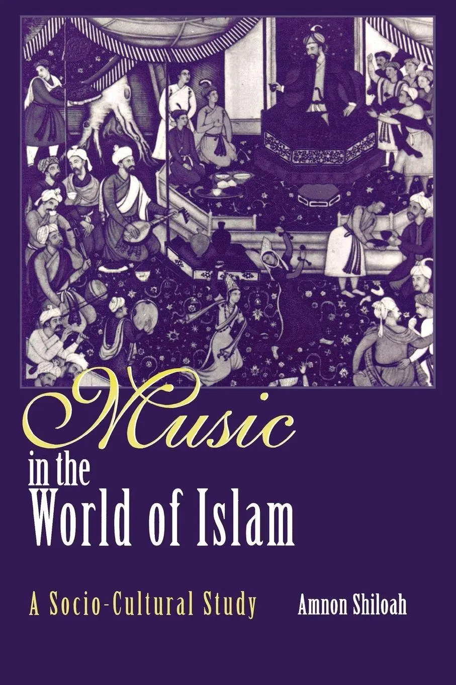 Cover: 9780814329702 | Music in the World of Islam | A Socio-Cultural Study | Amnon Shiloah