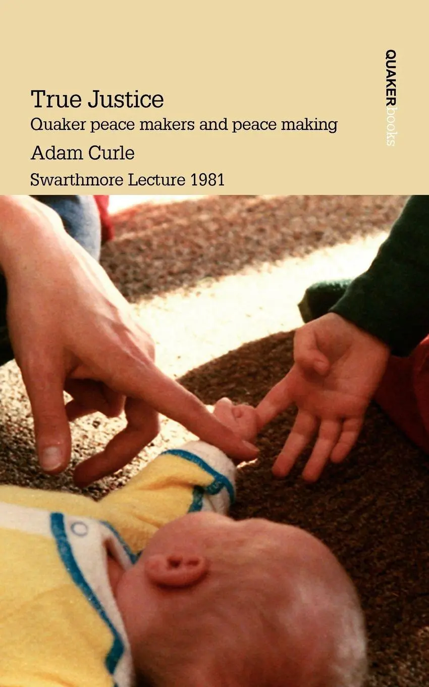 Cover: 9780901689702 | True Justice. Quaker Peace Makers and Peace Making | Adam Curle | Buch