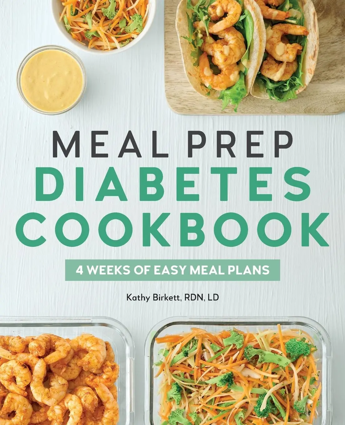 Cover: 9781647399702 | Meal Prep Diabetes Cookbook | 4 Weeks of Easy Meal Plans | Birkett