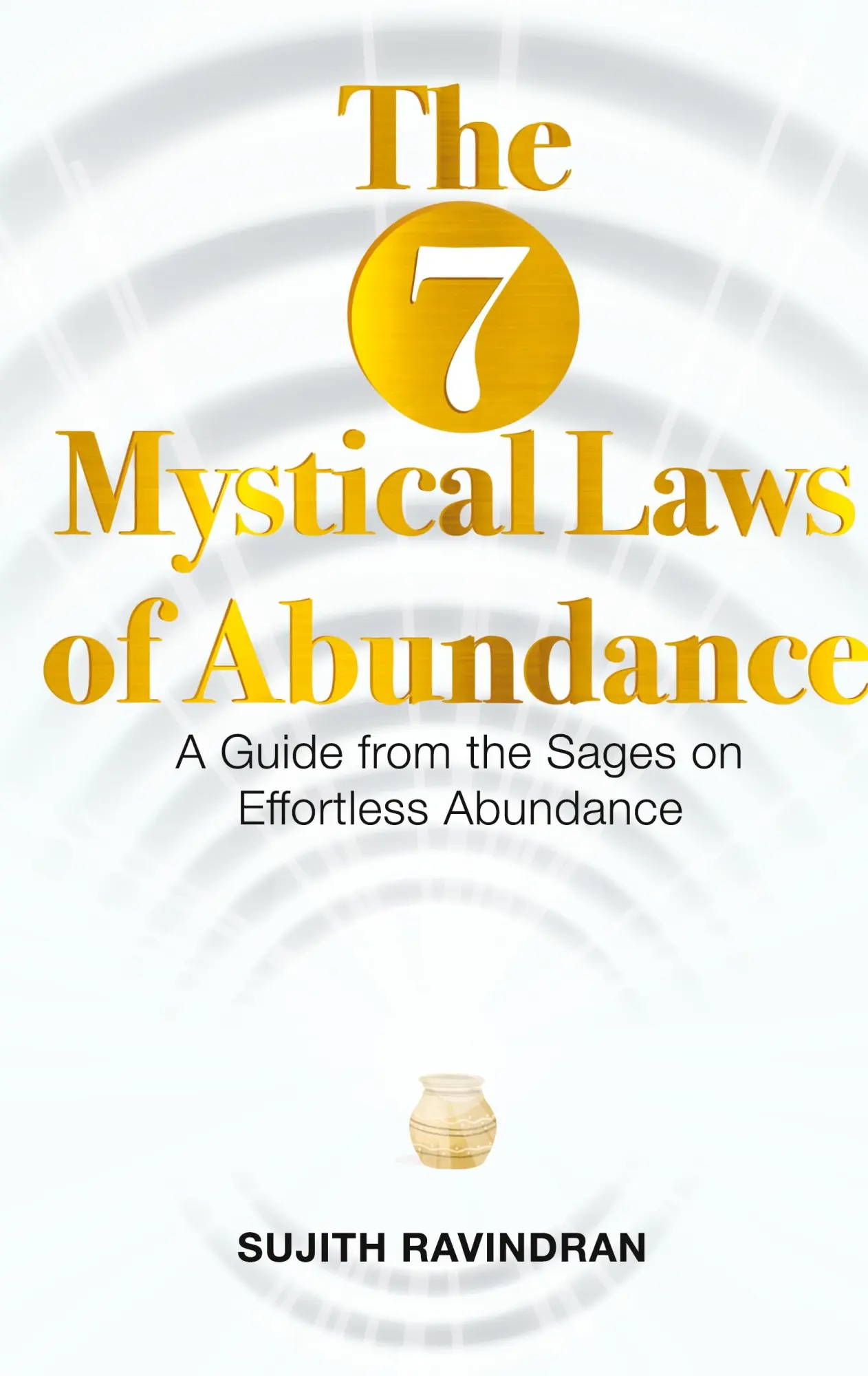 Cover: 9781775319702 | The 7 Mystical Laws of Abundance | Sujith Ravindran | Buch | Gebunden