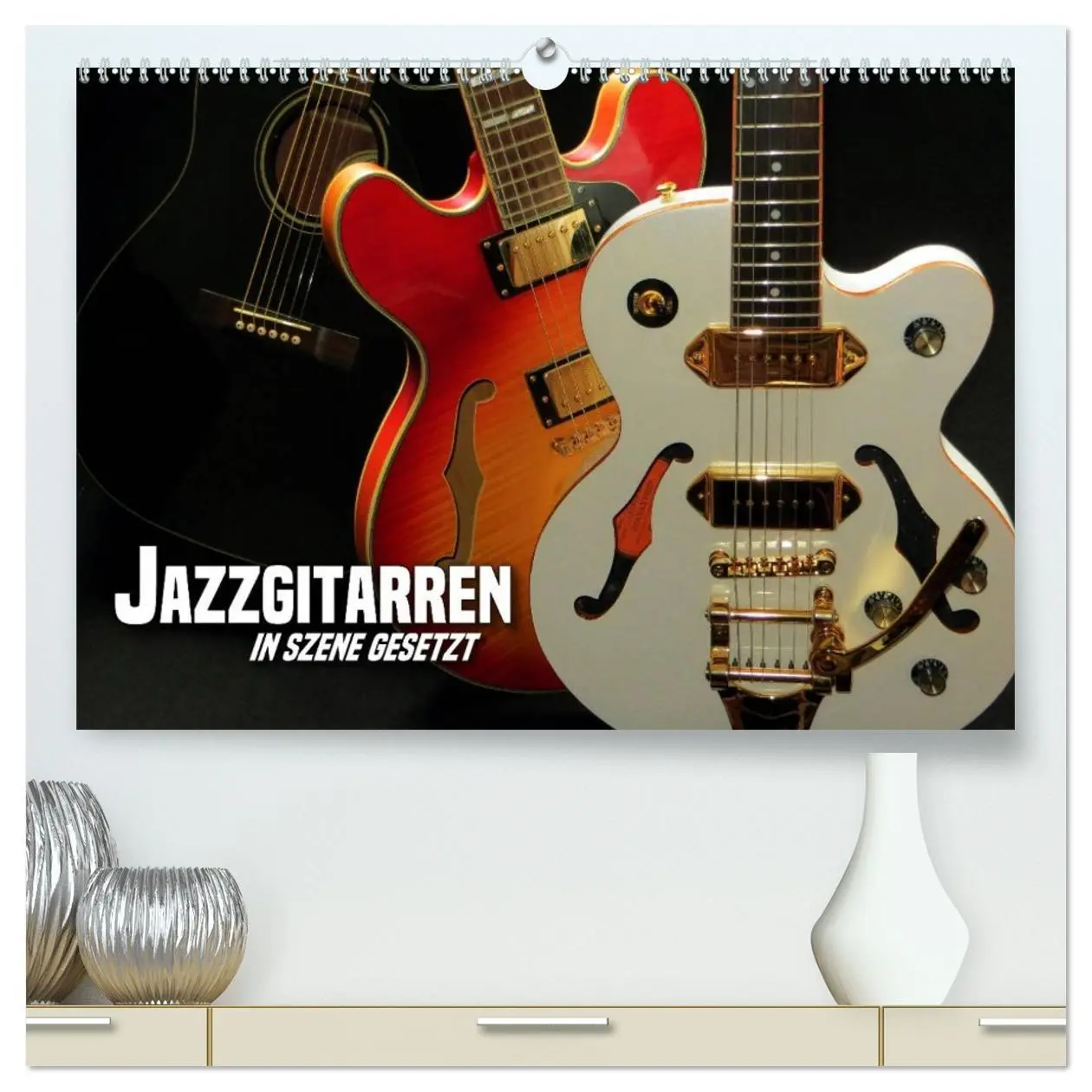 Cover: 9783457949702 | JAZZGITARREN in Szene gesetzt (hochwertiger Premium Wandkalender...
