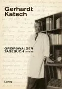 Cover: 9783937719702 | Gerhardt Katsch - Greifswalder Tagebuch 1946-47 | Gerhardt Katsch