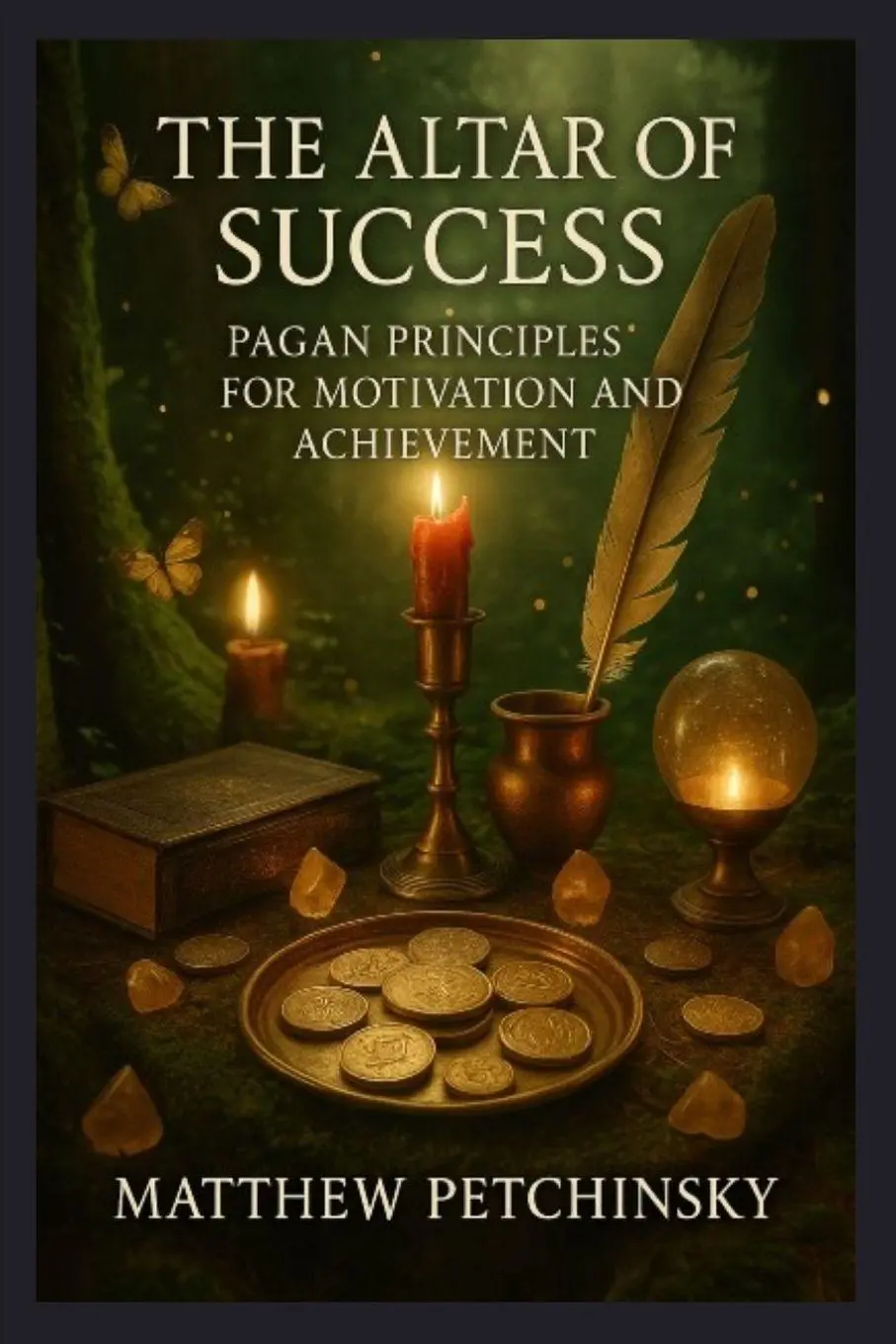 Cover: 9798349219702 | The Altar of Success | Pagan Principles for Motivation and Achievement