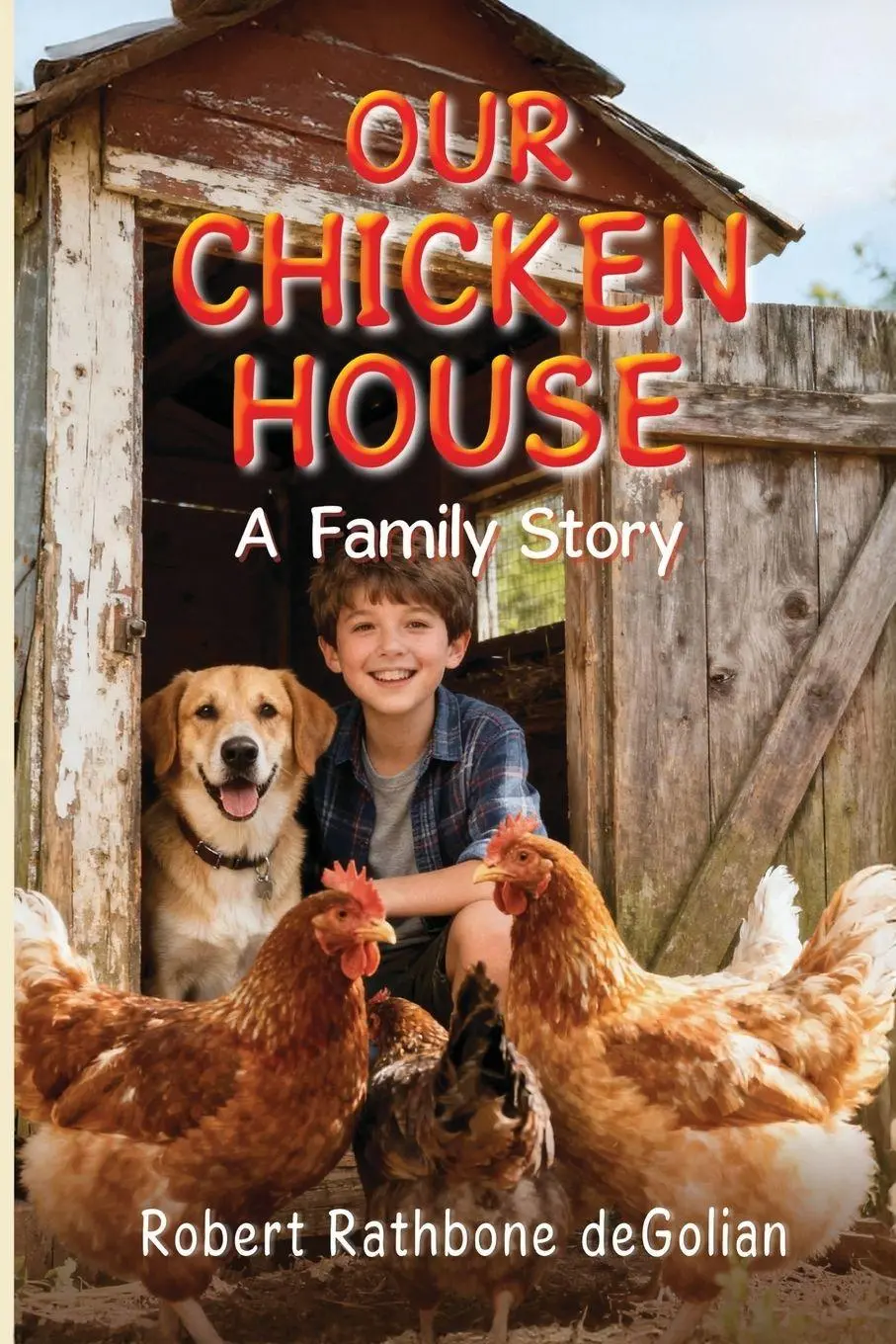 Cover: 9798892289702 | Our Chicken House | A Family Story | Robert Rathbone deGolian | Buch